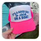 It's A Good Day To Drink On A Boat Trucker Hat - Neon Pink and White