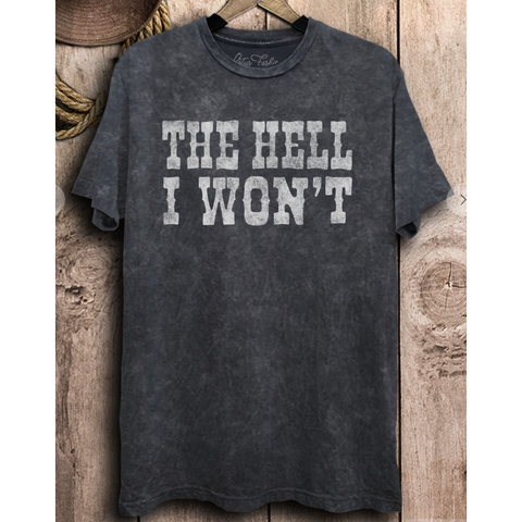 The Hell I Won't Graphic Tee - Vintage Black