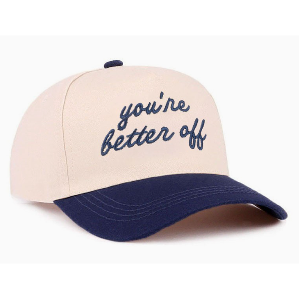 You're Better Off Cap